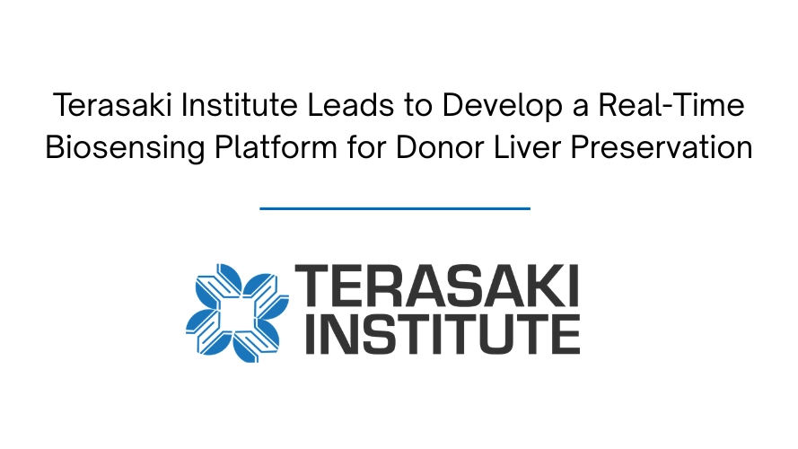 Terasaki Institute Leads to Develop a Real-Time Biosensing Platform for Donor Liver Preservation