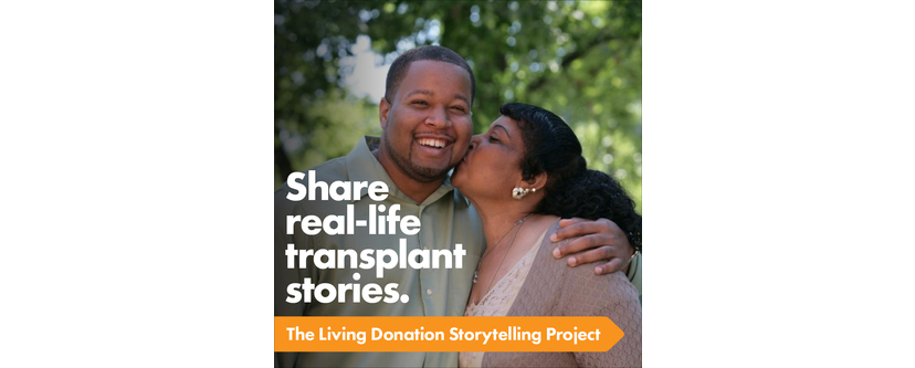 Announcing the Launch of a National Campaign to Capture Stories of Hope and Transformation through Living Donation 
